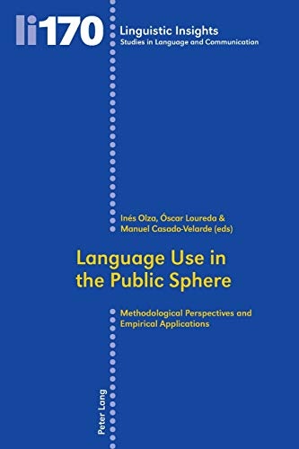 Language Use in the Public Sphere: Methodological Perspectives and Empirical Applications (Linguistic Insights)