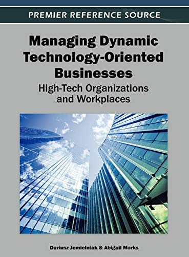 Managing Dynamic Technology-Oriented Businesses: High-Tech Organizations and Workplaces