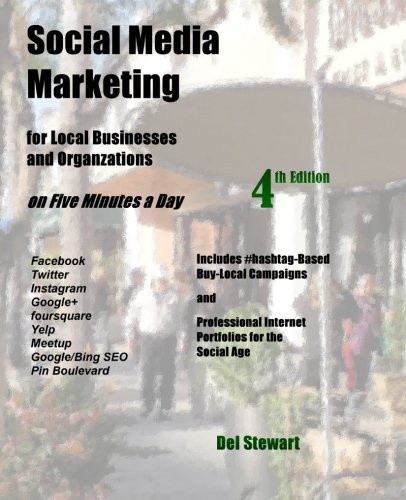 Social Media Marketing for Local Businesses and Organizations 4th Edition: On Five Minutes a Day