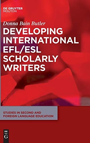 Developing International EFL/ESL Scholarly Writers (Studies in Second and Foreign Language Education)