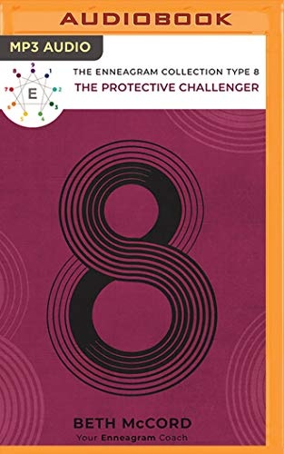 The Enneagram Type 8: The Protective Challenger (The Enneagram Collection)