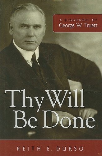 Thy Will Be Done: A Biography of George W. Truett