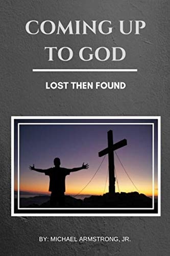 Coming Up to God: Lost Then Found