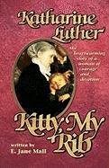 Kitty, My Rib: The Heartwarming Story of a Woman of Courage and Devotion