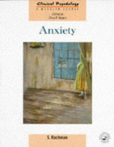 Anxiety (Clinical Psychology: A Modular Course)