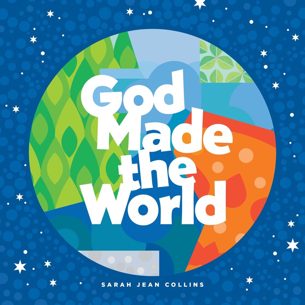 God Made the World (The God Made Series)