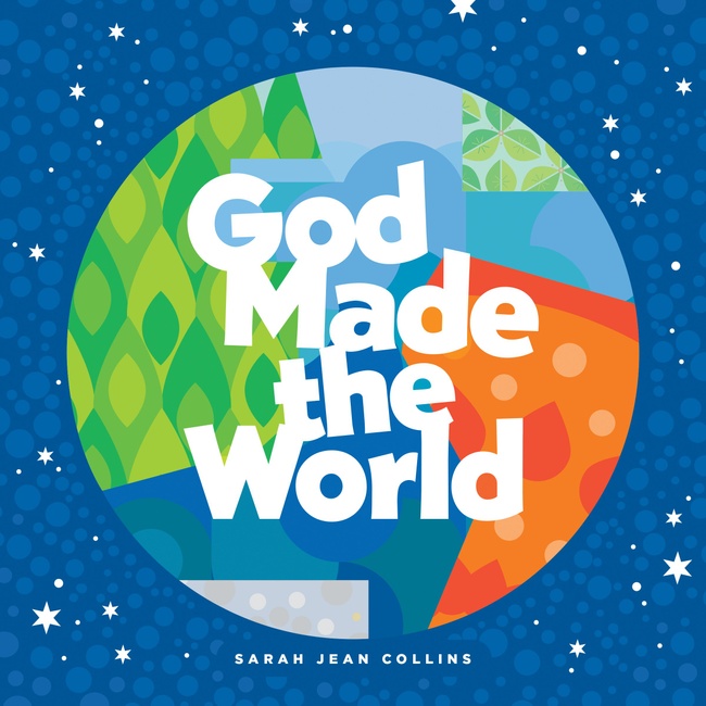 God Made the World (The God Made Series)