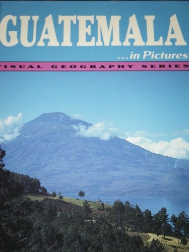 Guatemala in Pictures (Visual Geography Series)