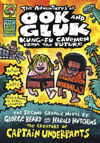 The Adventures of Ook and Gluk: Kung Fu Cavemen from the Future (Captain Underpants)