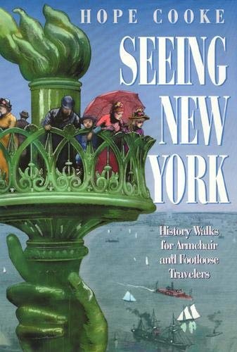 Seeing New York: History Walks for Armchair and Footloose Travelers (Critical Perspectives On The P)