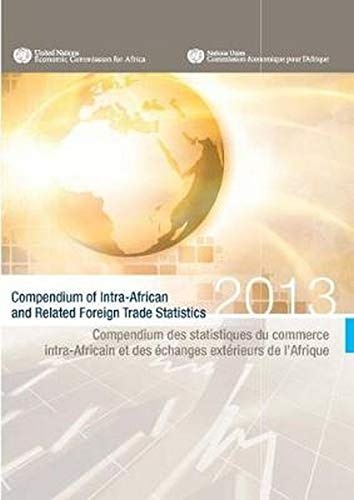 Compendium Of Intra-African And Related Foreign Trade Statistics: 2013