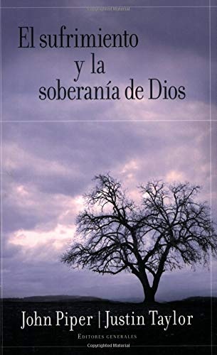 El sufrimiento y la soberanÃ­a de Dios (Spanish Edition)