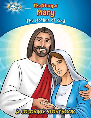 Brother Francis Friends Coloring and Activity Book, Virgin Mary, The Story of Mary, Mary Mother of Jesus, Coloring Bible Storybook, Catholic Coloring ... for Kids, Soft Cover (Coloring Storybooks)