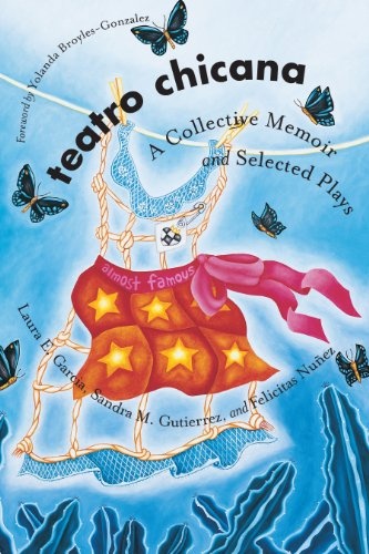 Teatro Chicana: A Collective Memoir and Selected Plays (Chicana Matters)