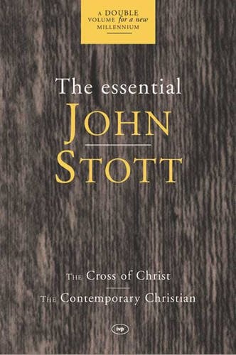 The Essential John Stott: A Double Volume for a New Millennium