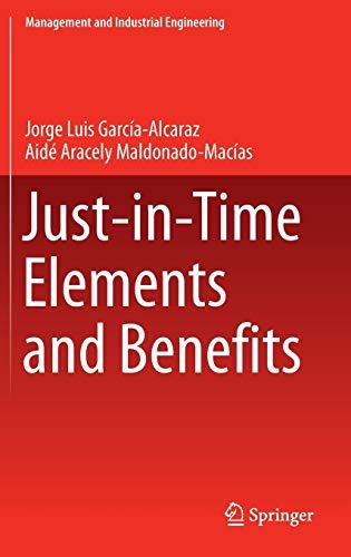 Just-in-Time Elements and Benefits (Management and Industrial Engineering)