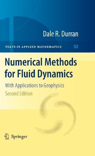 Numerical Methods for Fluid Dynamics: With Applications to Geophysics (Texts in Applied Mathematics (32))