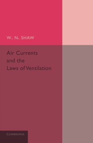 Air Currents and the Laws of Ventilation (Cambridge Physical)