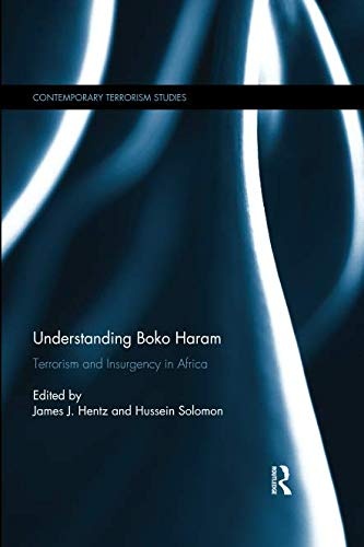Understanding Boko Haram: Terrorism and Insurgency in Africa (Contemporary Terrorism Studies)