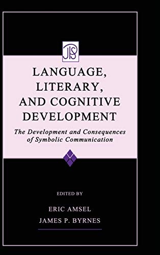 Language, Literacy, and Cognitive Development: The Development and Consequences of Symbolic Communication (Jean Piaget Symposia Series)