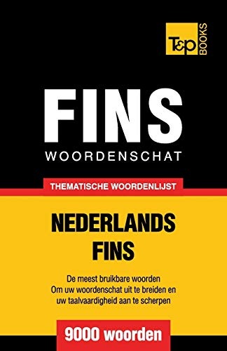 Thematische woordenschat Nederlands-Fins - 9000 woorden (Dutch Collection) (Dutch Edition)