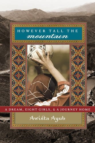However Tall the Mountain: A Dream, Eight Girls, and a Journey Home