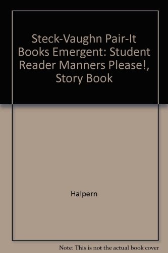 Steck-Vaughn Pair-It Books Emergent: Student Reader Manners Please!, Story Book