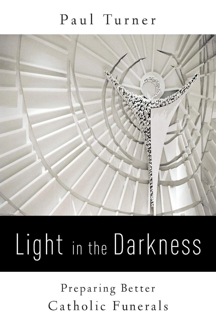 Light in the Darkness: Preparing Better Catholic Funerals