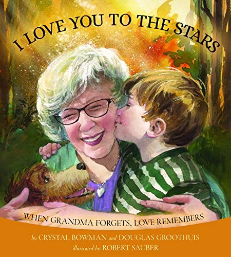 I Love You to the Stars: When Grandma Forgets, Love Remembers