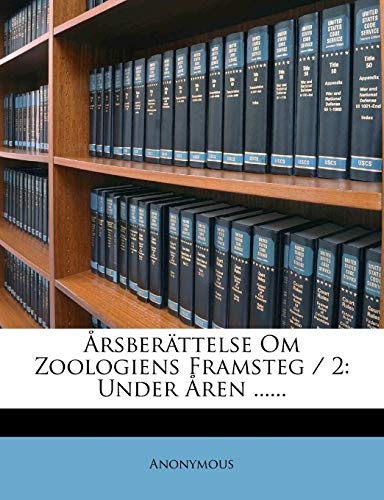 Arsberattelse Om Zoologiens Framsteg / 2: Under Aren ...... (Swedish Edition)
