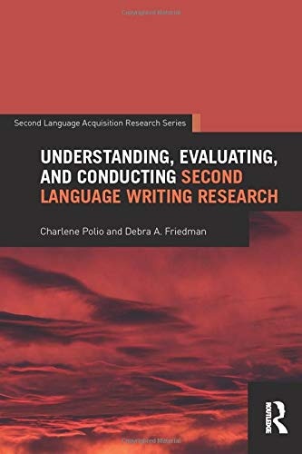 Understanding, Evaluating, and Conducting Second Language Writing Research (Second Language Acquisition Research Series)