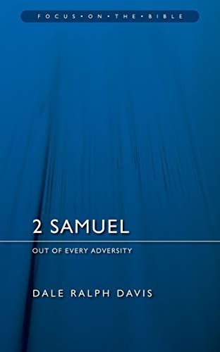 2 Samuel: Out of Every Adversity (Focus on the Bible Commentaries)