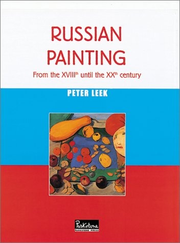 Russian Painting: From the Xviiith to the Xxth Century (Schools & Movements)