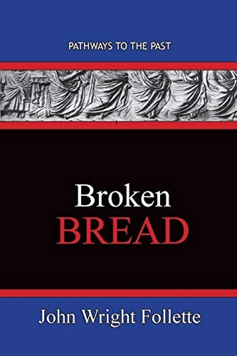Broken Bread: Pathways To The Past