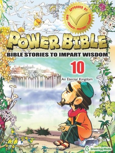 Power Bible: Bible Stories to Impart Wisdom, # 10 - An Eternal Kingdom.