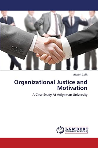 Organizational Justice and Motivation: A Case Study At Adiyaman University