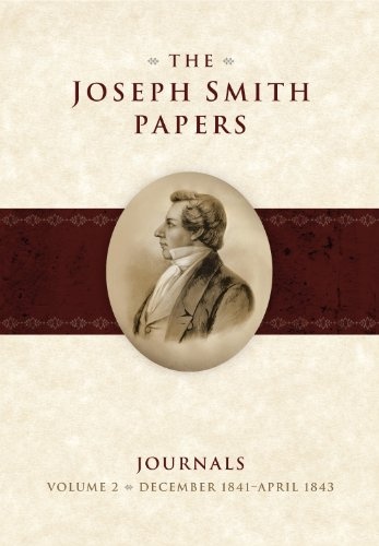 The Joseph Smith Papers: Journals, Vol. 2, December 1841 - April 1843