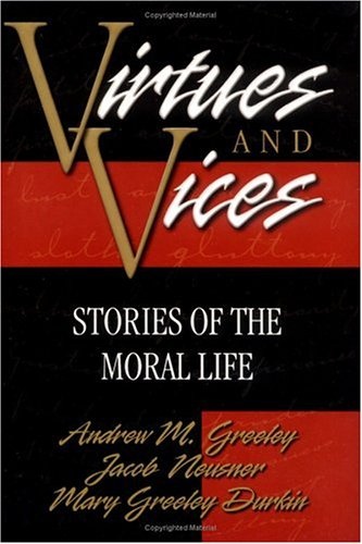 Virtues and Vices: Stories of Moral Life