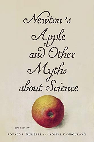 Newtonâs Apple and Other Myths about Science
