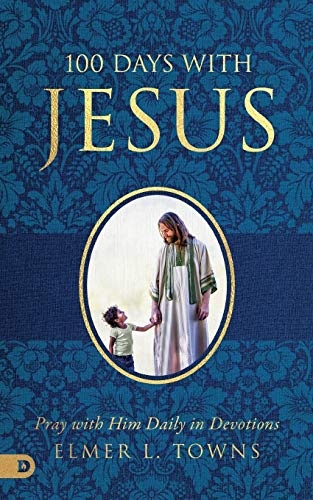 100 Days with Jesus: Pray with Him Daily in Devotions