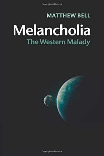 Melancholia: The Western Malady