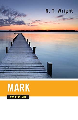 Mark for Everyone (The New Testament for Everyone)