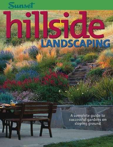 Hillside Landscaping: A Complete Guide to Successful Gardens on Sloping Ground