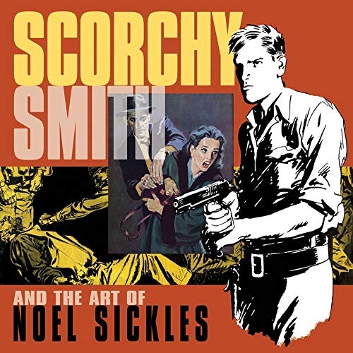 Scorchy Smith And The Art Of Noel Sickles