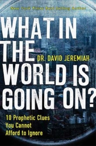 What In the World is Going On?: 10 Prophetic Clues You Cannot Afford to Ignore (Christian Large Print Originals)