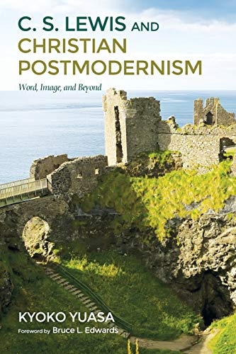 C.S. Lewis and Christian Postmodernism