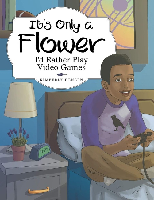 It’s Only a Flower: I'd Rather Play Video Games