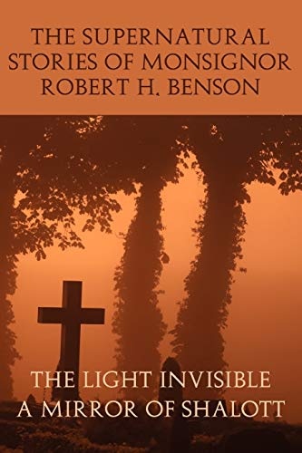 The Supernatural Stories of Monsignor Robert H Benson