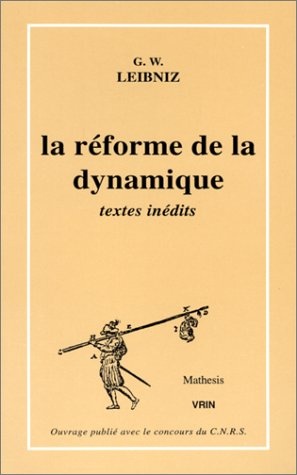 La Reforme de la Dynamique (Mathesis) (French Edition)