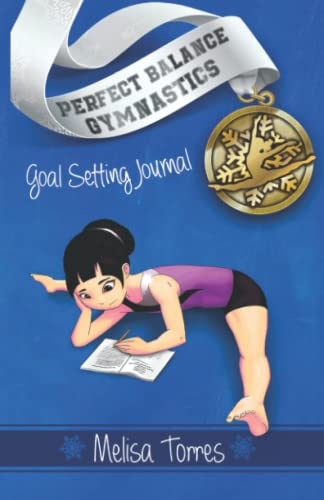 Goal Setting Journal: set goals and track meet scores (Perfect Balance Gymnastics Series)